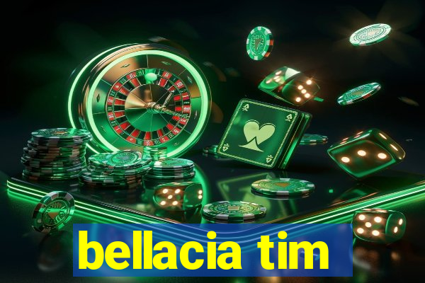 bellacia tim